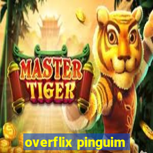 overflix pinguim